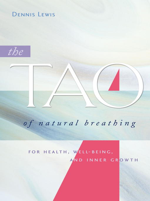 Title details for The Tao of Natural Breathing by Dennis Lewis - Available